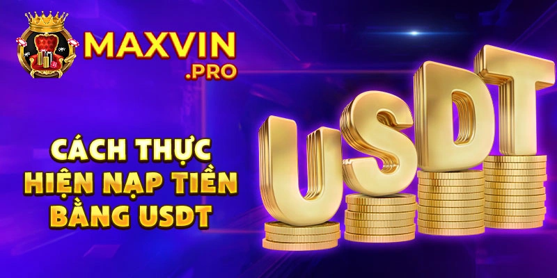 Cách thực hiện nạp tiền bằng usdt